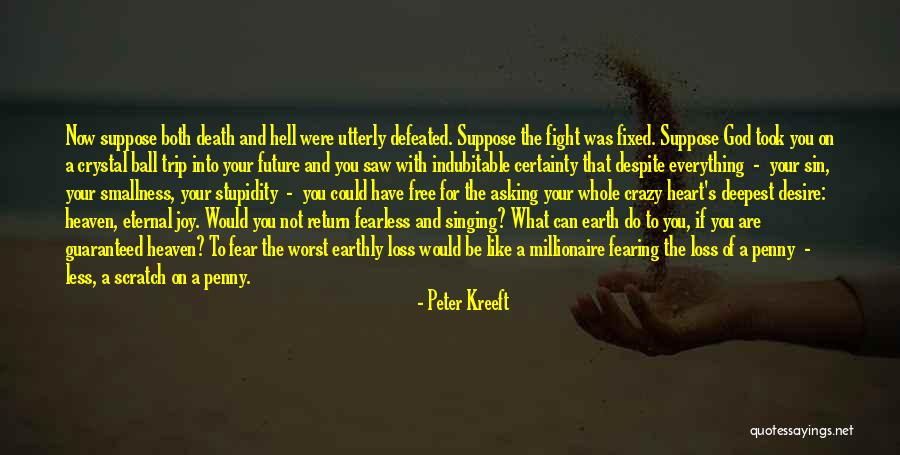 Deepest Fear Quotes By Peter Kreeft