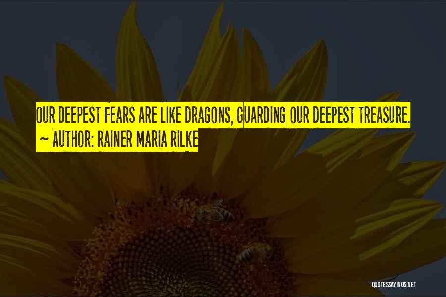 Deepest Fear Quotes By Rainer Maria Rilke
