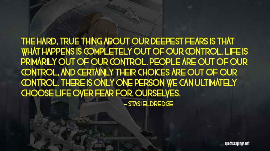 Deepest Fear Quotes By Stasi Eldredge