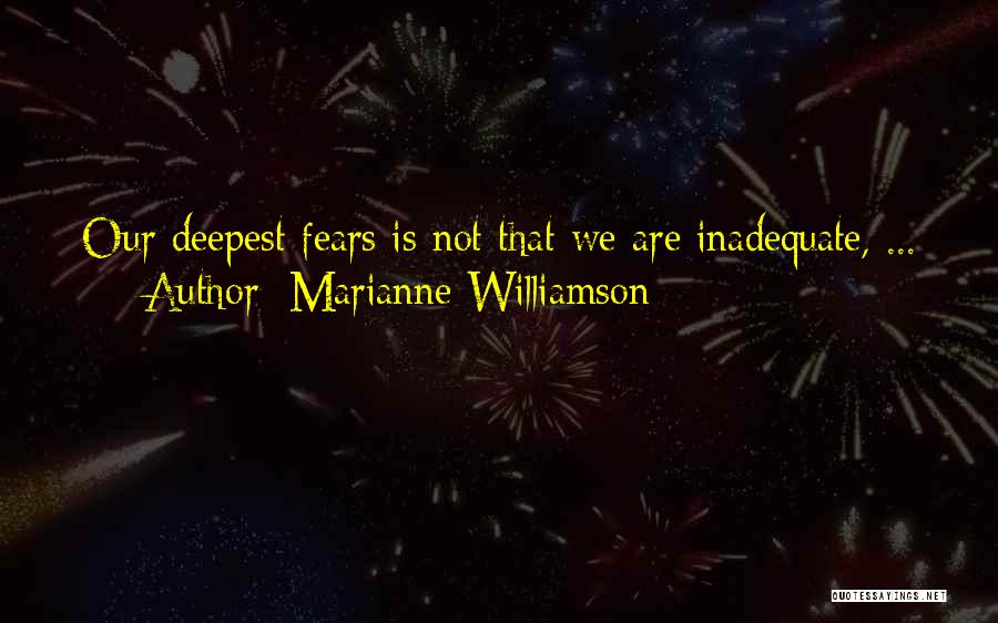 Deepest Fears Quotes By Marianne Williamson