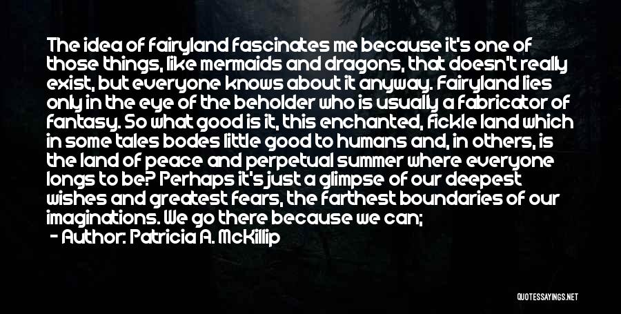 Deepest Fears Quotes By Patricia A. McKillip