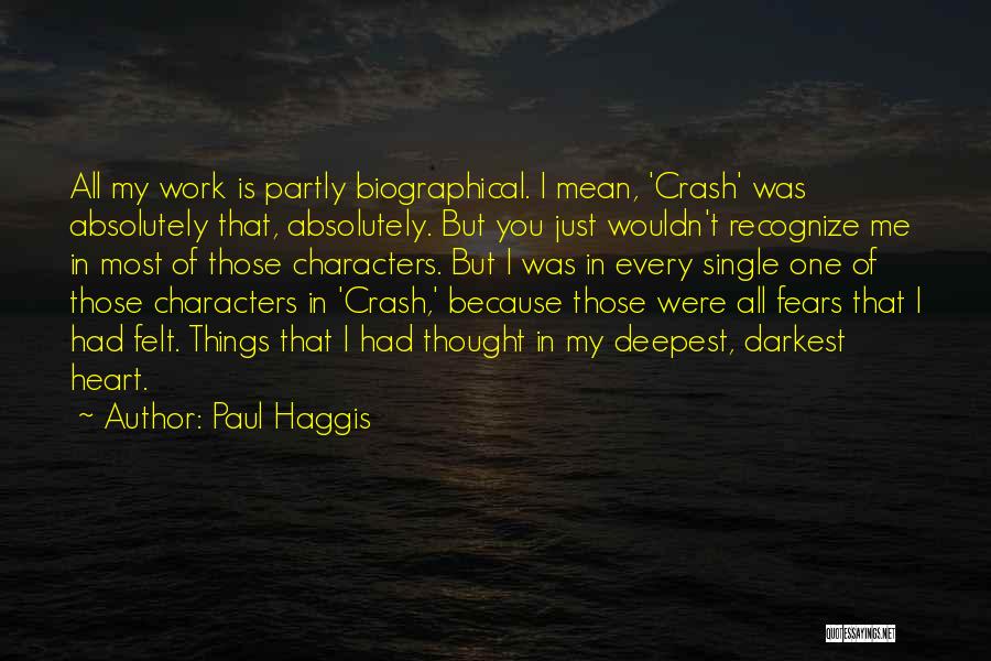 Deepest Fears Quotes By Paul Haggis