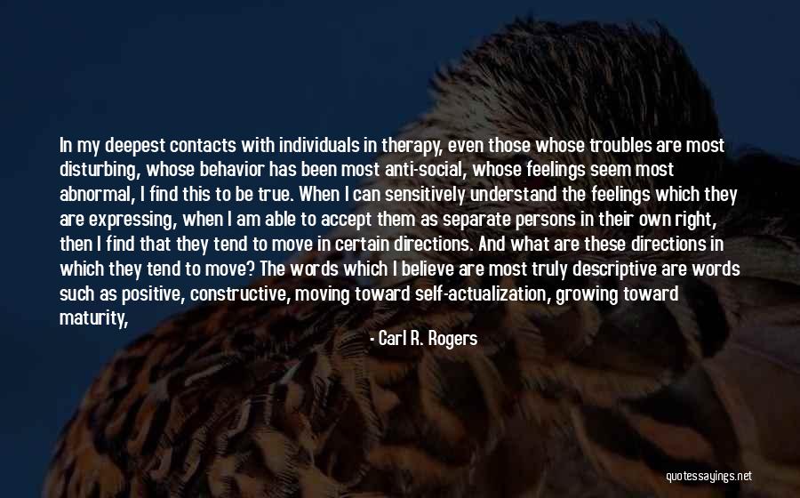 Deepest Feelings Quotes By Carl R. Rogers Deepest Feelings Quotes By Carl R. Rogers