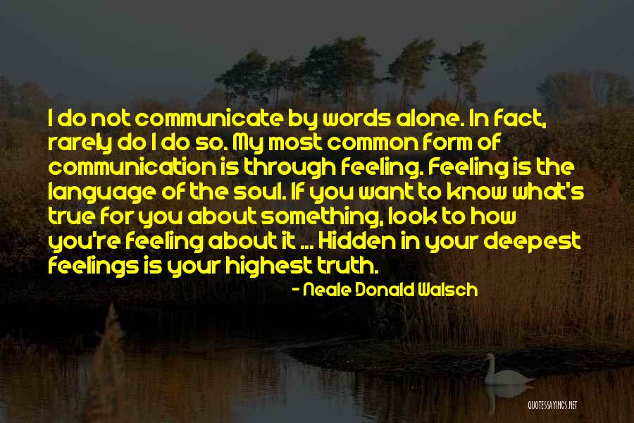 Deepest Feelings Quotes By Neale Donald Walsch Deepest Feelings Quotes By Neale Donald Walsch