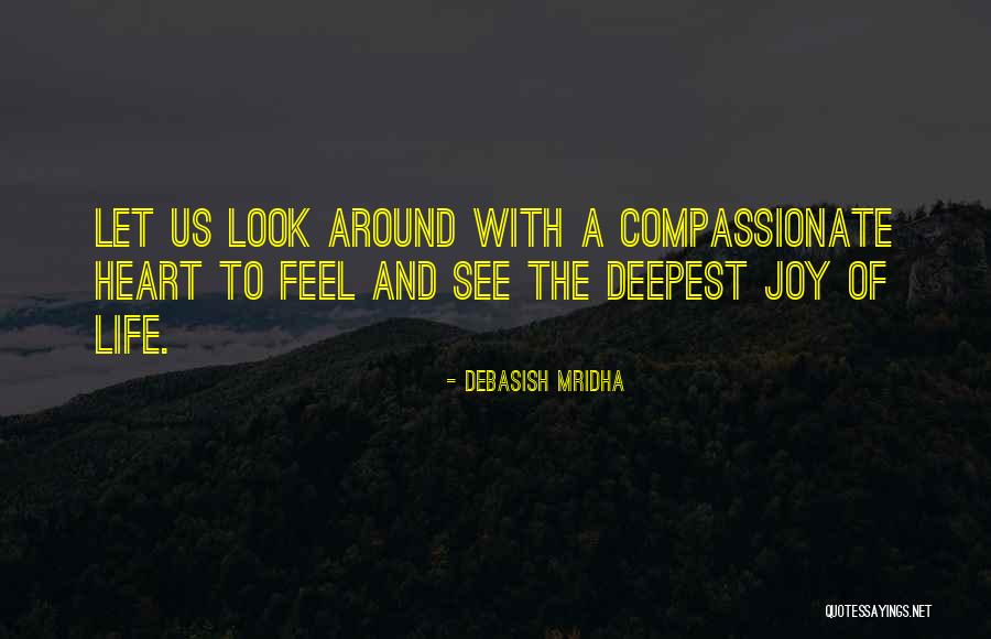 Deepest Joy Quotes By Debasish Mridha Deepest Joy Quotes By Debasish Mridha