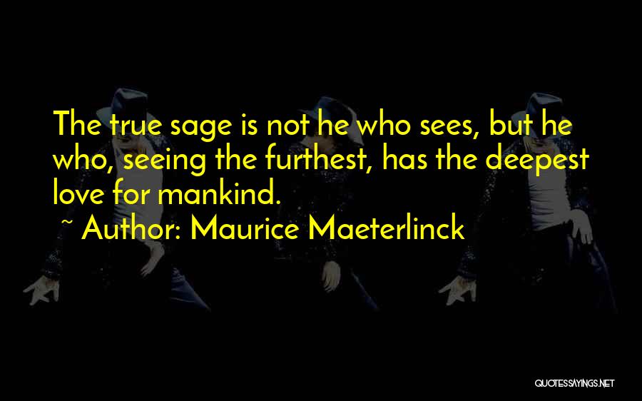 Deepest Love Quotes By Maurice Maeterlinck