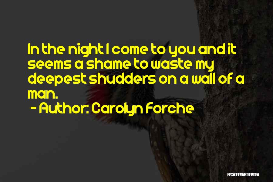 Deepest Quotes By Carolyn Forche