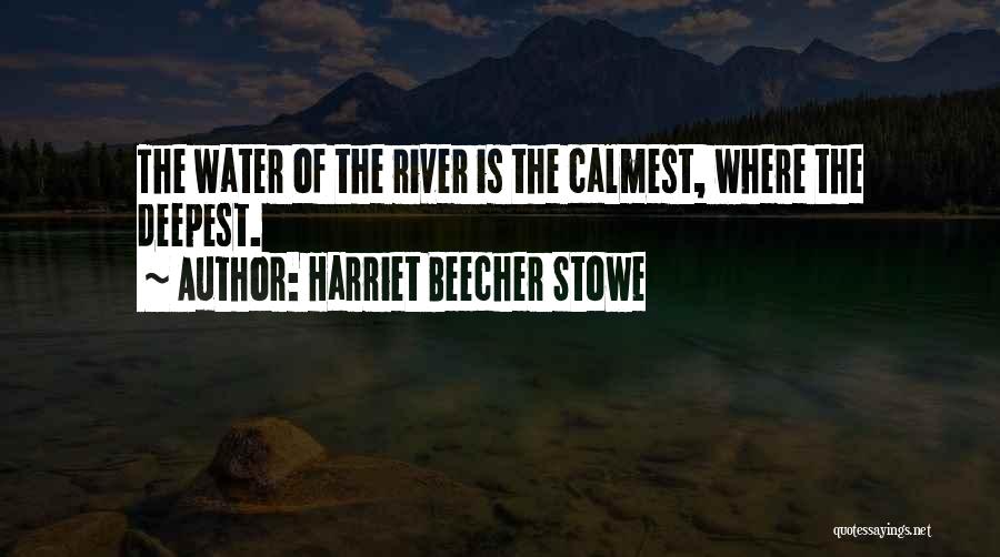 Deepest Quotes By Harriet Beecher Stowe