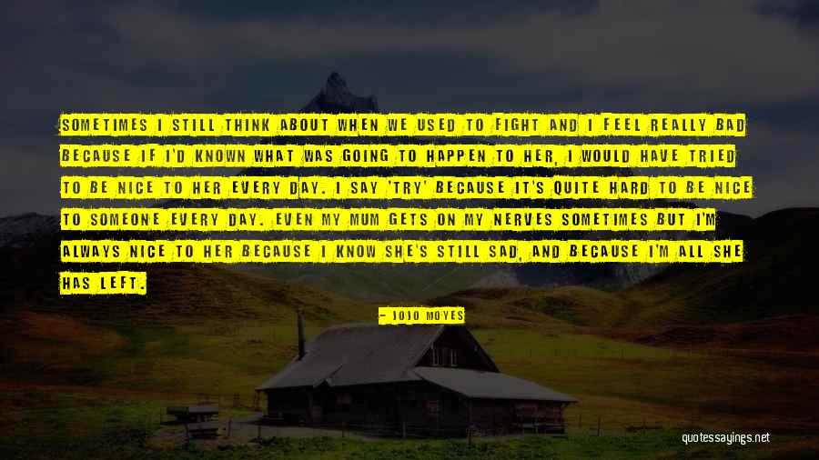 Deepinsnow Quotes By Jojo Moyes Deepinsnow Quotes By Jojo Moyes