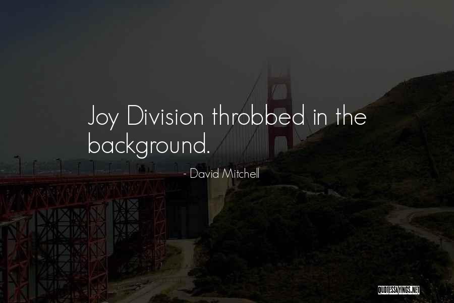 Deepish Mood Quotes By David Mitchell Deepish Mood Quotes By David Mitchell