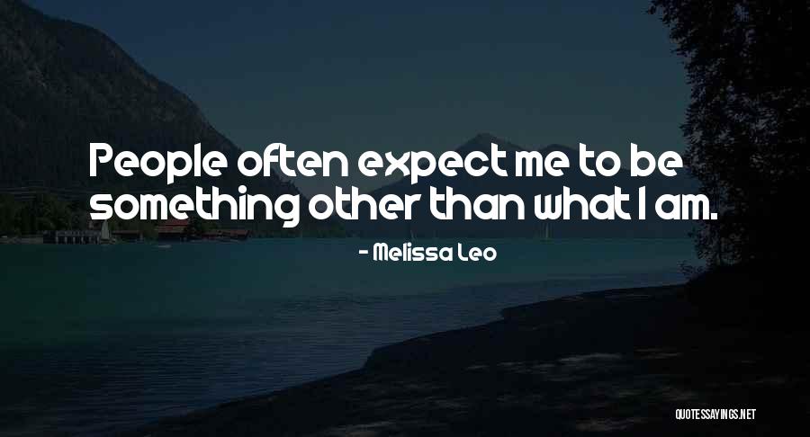 Deepish Mood Quotes By Melissa Leo Deepish Mood Quotes By Melissa Leo