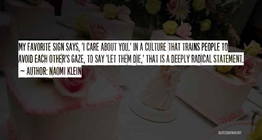 Deeply Care About You Quotes By Naomi Klein