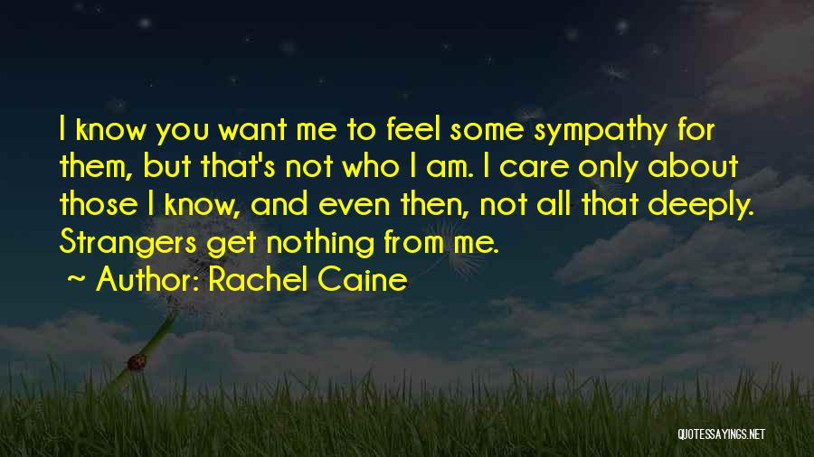 Deeply Care About You Quotes By Rachel Caine