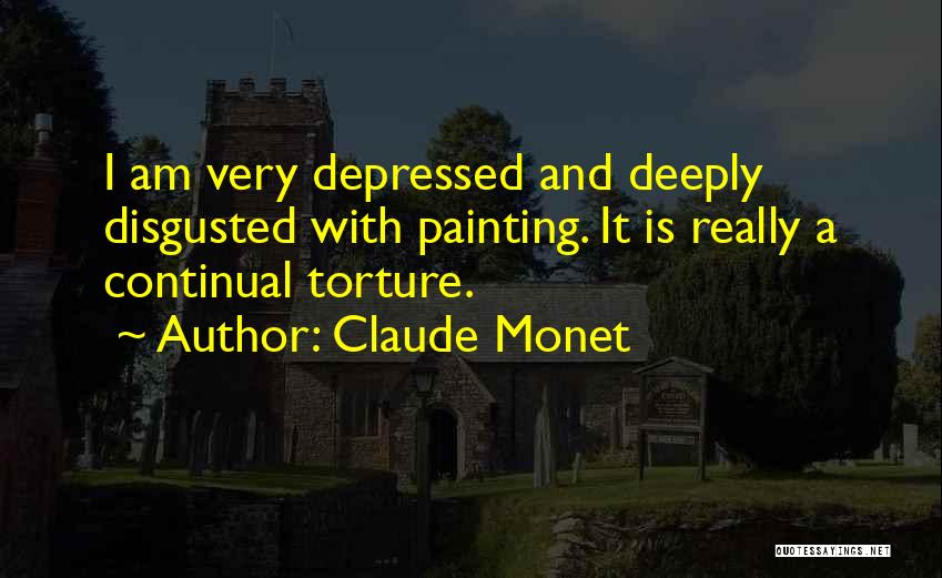 Deeply Depressed Quotes By Claude Monet