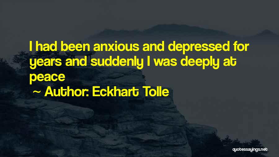 Deeply Depressed Quotes By Eckhart Tolle