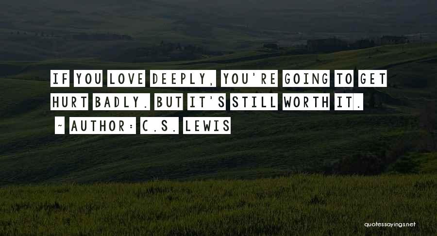 Deeply Hurt Quotes By C.S. Lewis