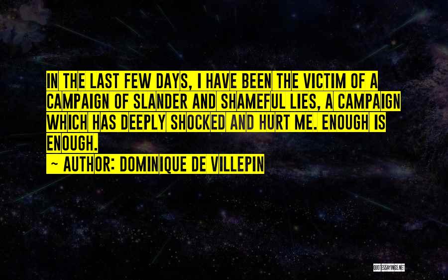 Deeply Hurt Quotes By Dominique De Villepin