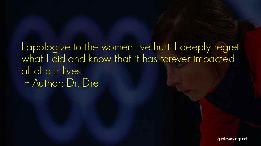 Deeply Hurt Quotes By Dr. Dre