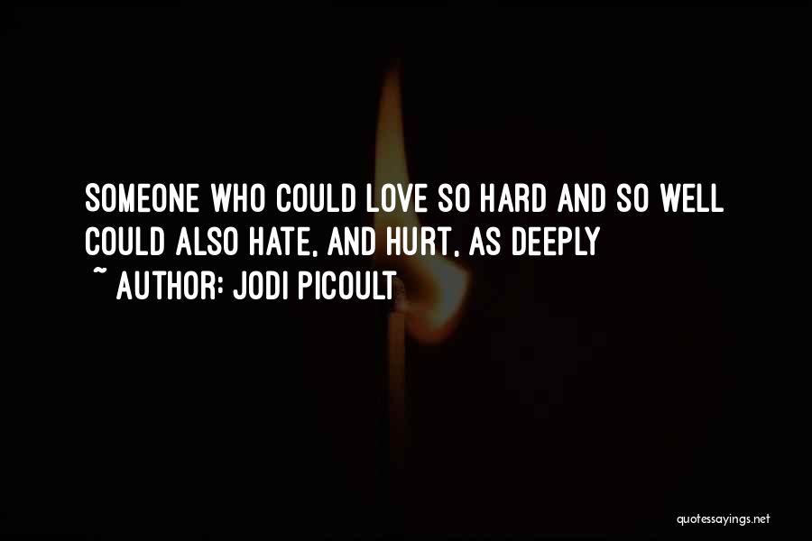 Deeply Hurt Quotes By Jodi Picoult