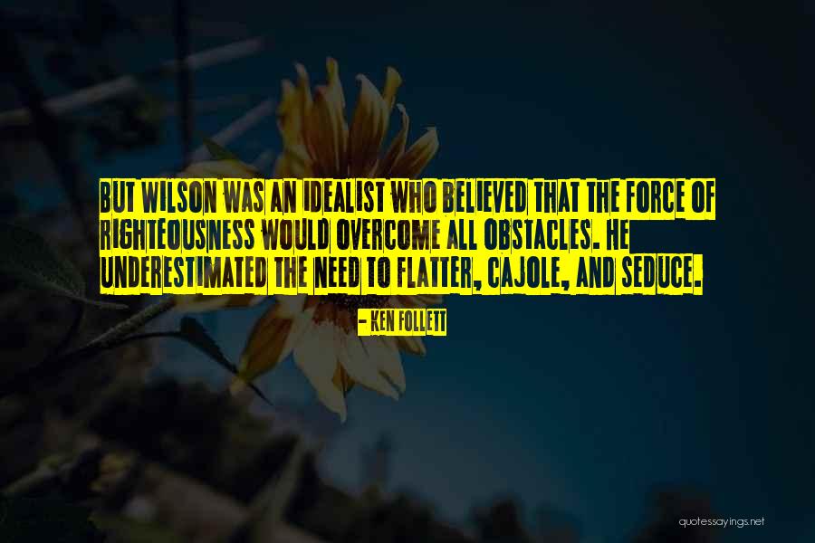 Deeply Impacting Humbling Quotes By Ken Follett Deeply Impacting Humbling Quotes By Ken Follett