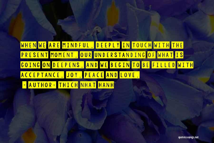 Deeply In Love Quotes By Thich Nhat Hanh