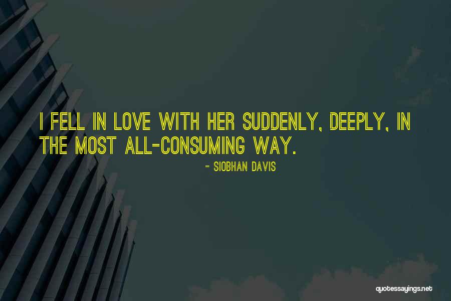 Deeply In Love With Her Quotes By Siobhan Davis Deeply In Love With Her Quotes By Siobhan Davis