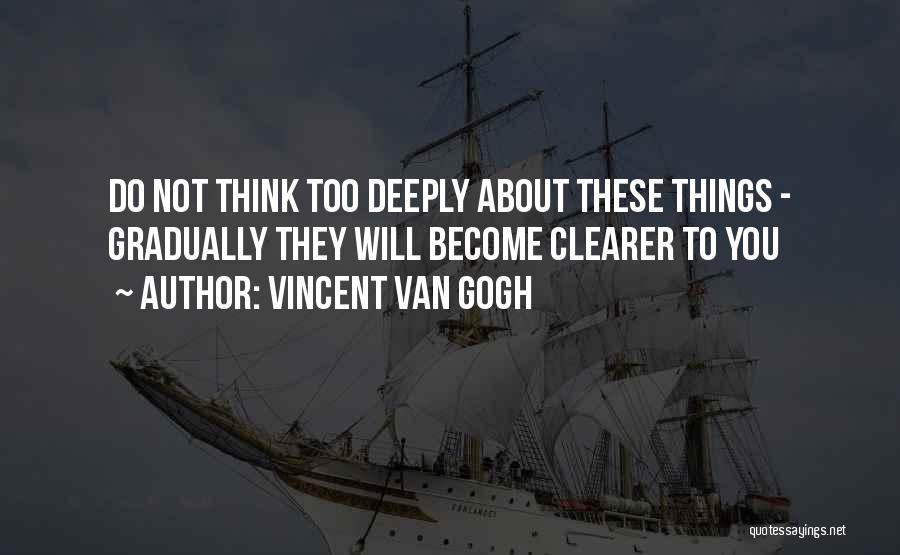 Deeply Inspirational Quotes By Vincent Van Gogh