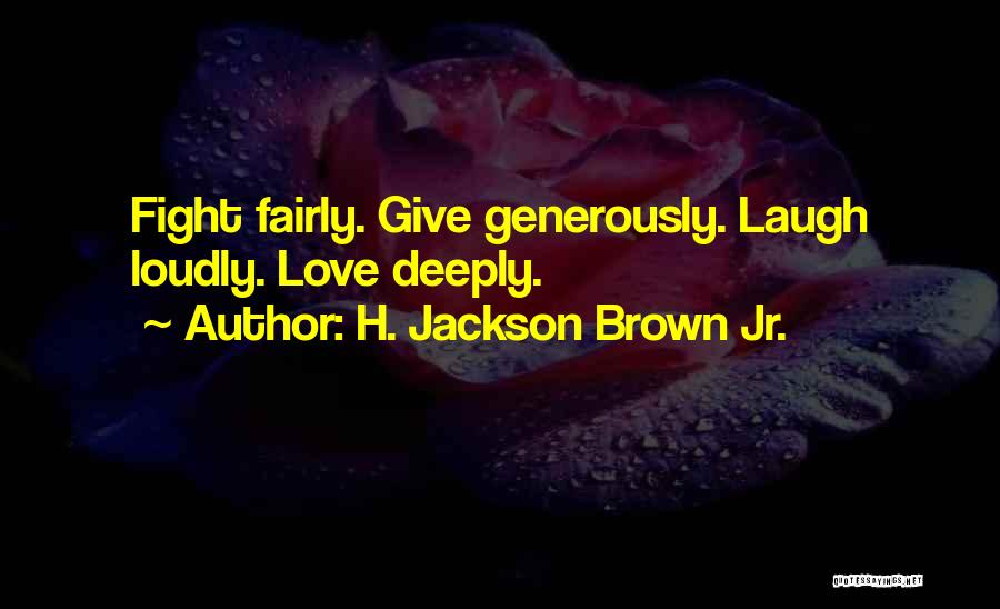 Deeply Love Quotes By H. Jackson Brown Jr.