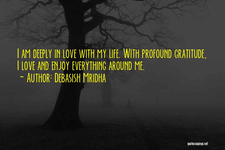 Deeply Profound Quotes By Debasish Mridha