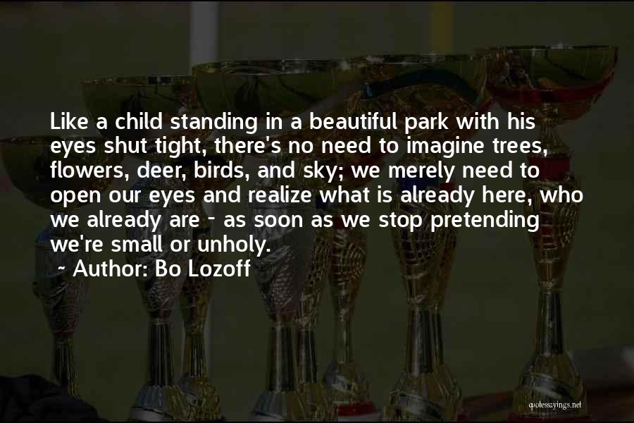 Deer Eyes Quotes By Bo Lozoff