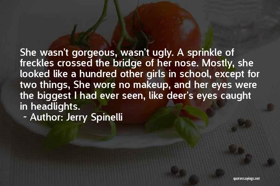 Deer Eyes Quotes By Jerry Spinelli