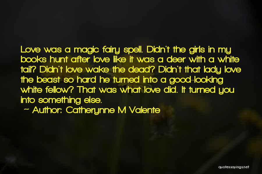 Deer Hunt Quotes By Catherynne M Valente