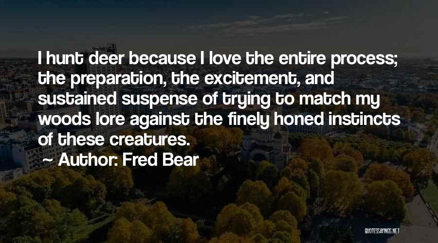 Deer Hunt Quotes By Fred Bear