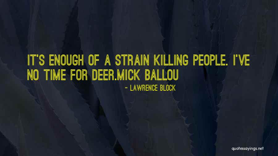 Deer Killing Quotes By Lawrence Block Deer Killing Quotes By Lawrence Block