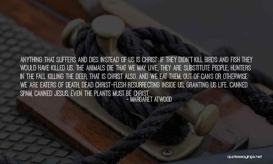 Deer Killing Quotes By Margaret Atwood Deer Killing Quotes By Margaret Atwood