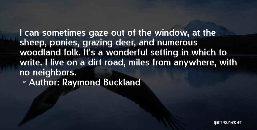 Deer Quotes By Raymond Buckland