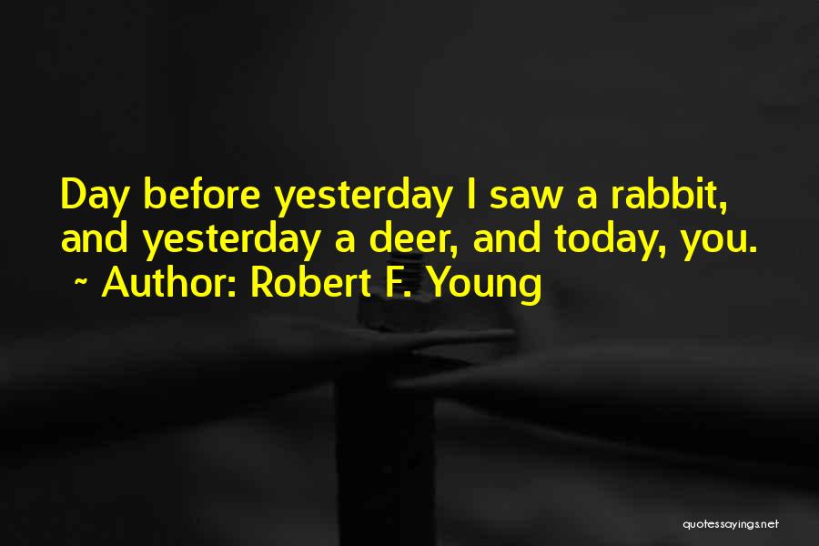 Deer Quotes By Robert F. Young