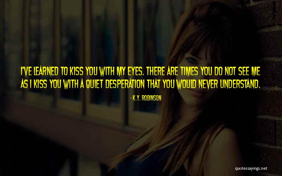 Deeralope Quotes By K.Y. Robinson Deeralope Quotes By K.Y. Robinson