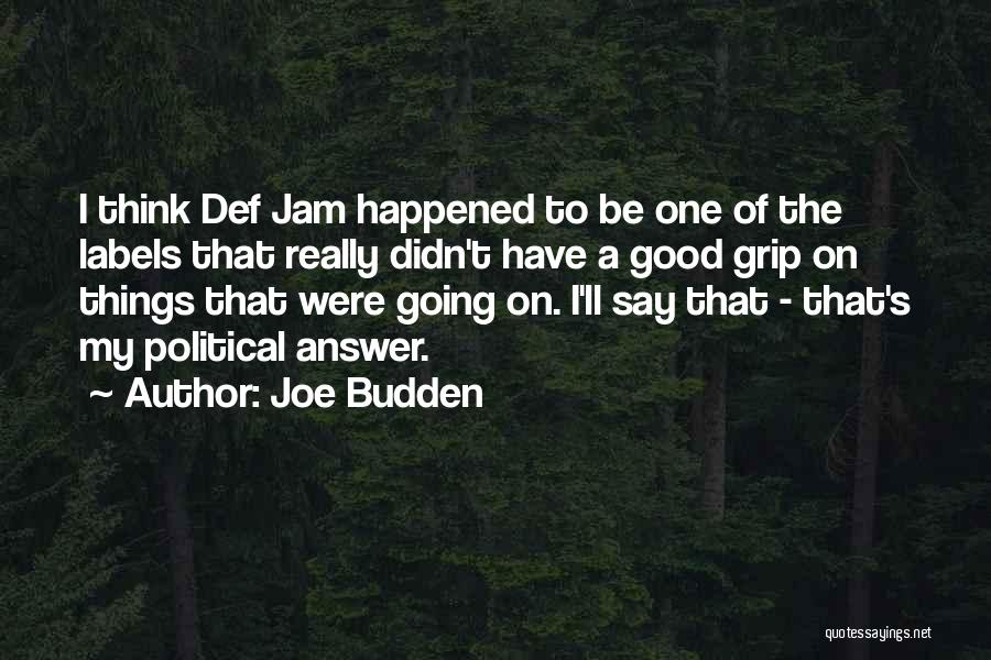 Def Jam Quotes By Joe Budden