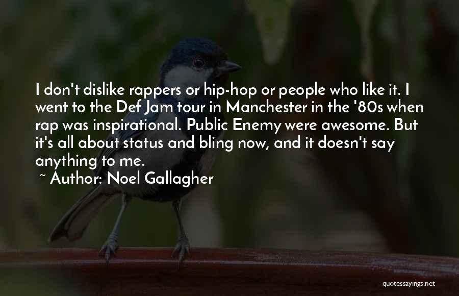 Def Jam Quotes By Noel Gallagher