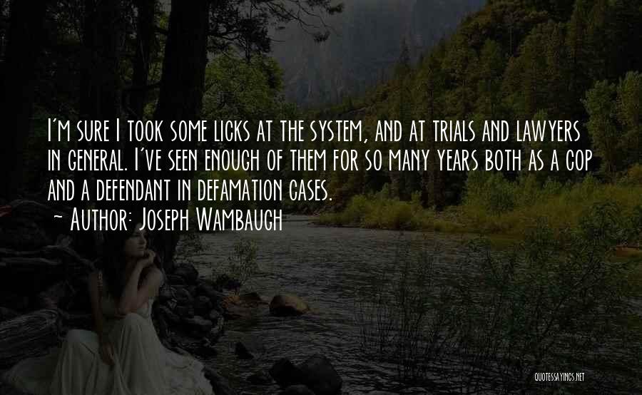 Defamation Quotes By Joseph Wambaugh