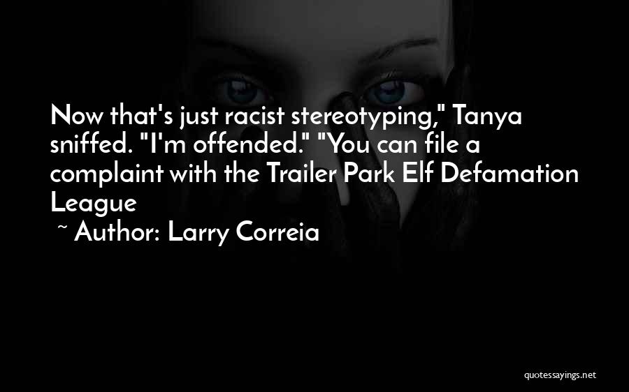 Defamation Quotes By Larry Correia