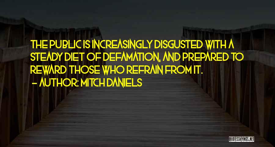 Defamation Quotes By Mitch Daniels