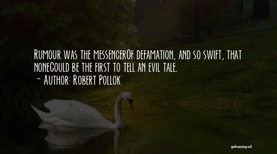 Defamation Quotes By Robert Pollok