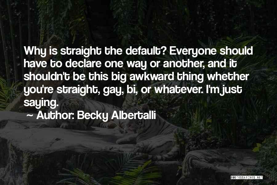 Default Quotes By Becky Albertalli