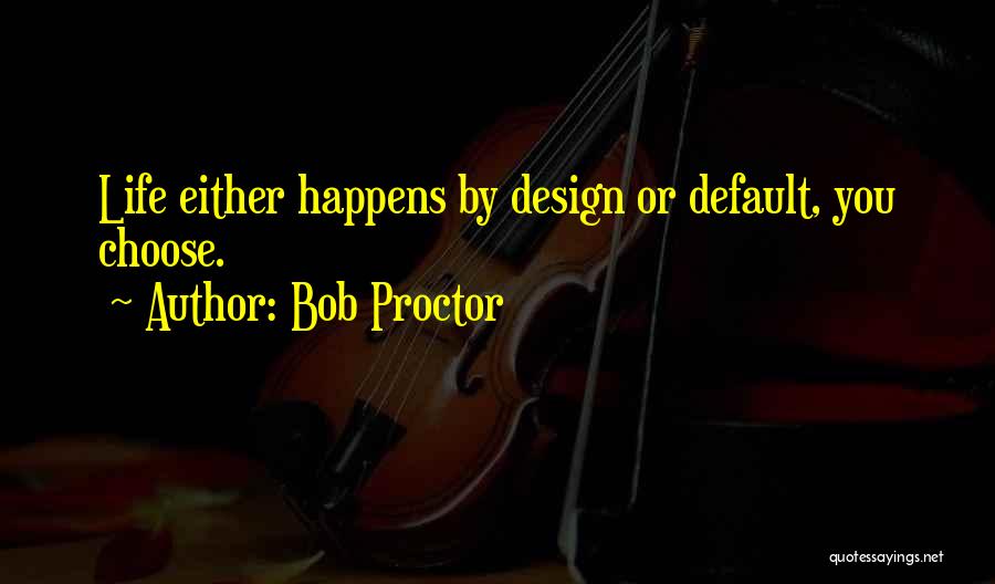 Default Quotes By Bob Proctor