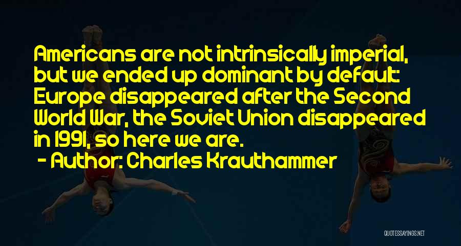 Default Quotes By Charles Krauthammer