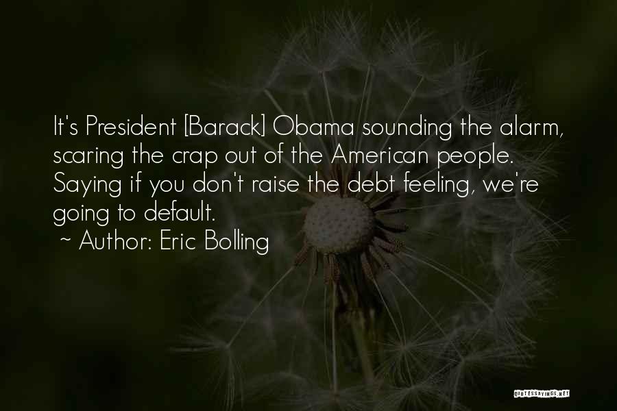 Default Quotes By Eric Bolling