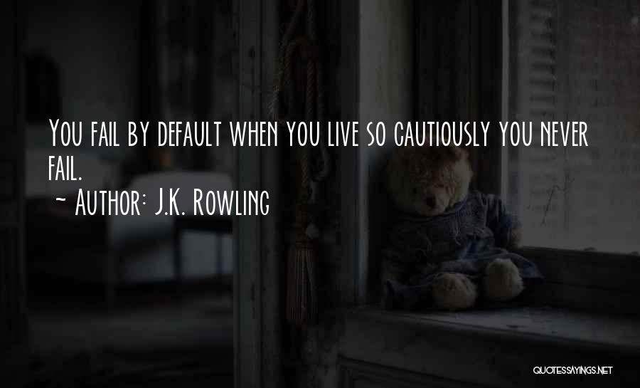 Default Quotes By J.K. Rowling