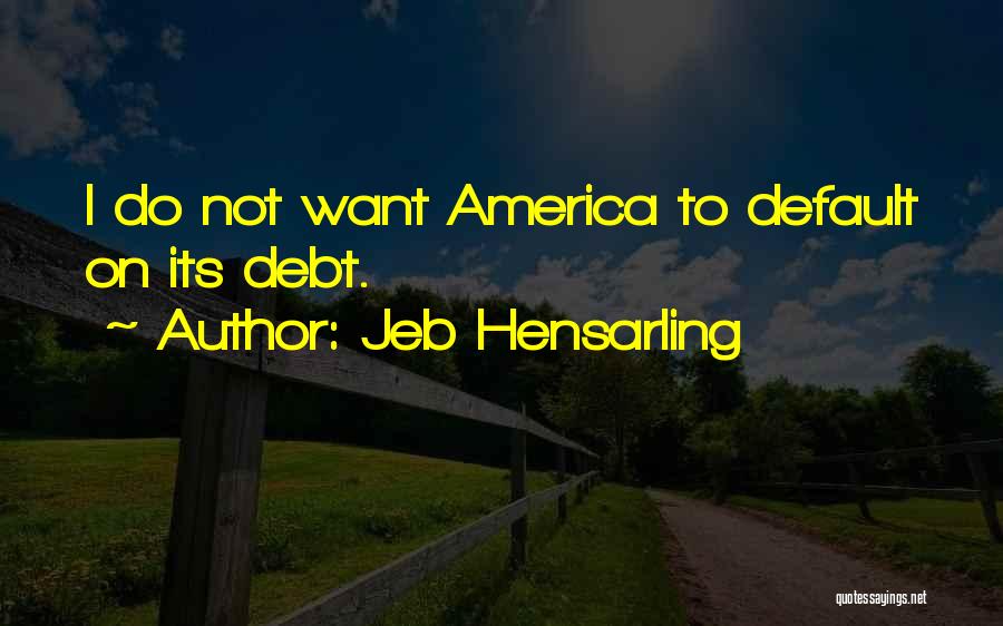 Default Quotes By Jeb Hensarling